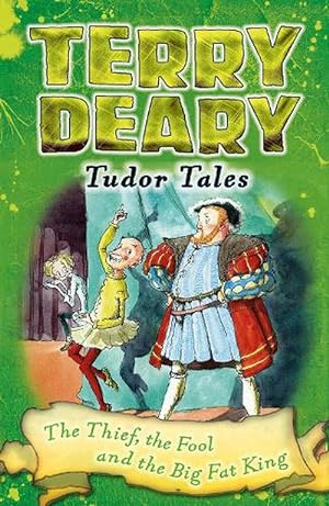 Seller image for Tudor Tales: The Thief, the Fool and the Big Fat King (Paperback) for sale by Grand Eagle Retail