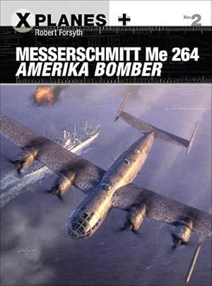 Bild des Verkufers fr Messerschmitt Me 264 Amerika Bomber (Paperback) zum Verkauf von Grand Eagle Retail