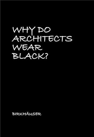 Seller image for Why Do Architects Wear Black? (Hardcover) for sale by Grand Eagle Retail