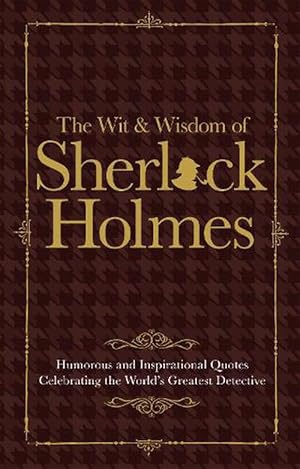 Seller image for The Wit & Wisdom of Sherlock Holmes (Hardcover) for sale by Grand Eagle Retail