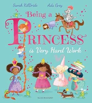 Image du vendeur pour Being a Princess is Very Hard Work (Paperback) mis en vente par Grand Eagle Retail