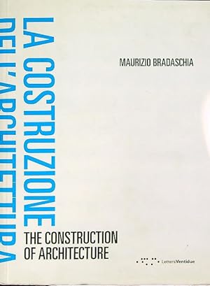 Bild des Verkufers fr La costruzione dell'architettura. Ediz. italiana e inglese zum Verkauf von Librodifaccia