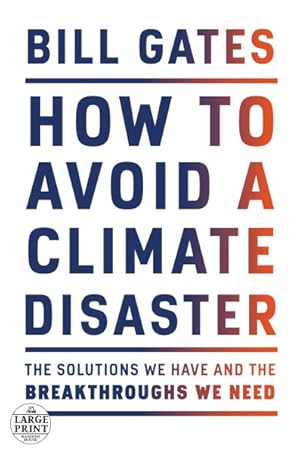 Seller image for How to Avoid a Climate Disaster : The Solutions We Have and the Breakthroughs We Need for sale by GreatBookPrices