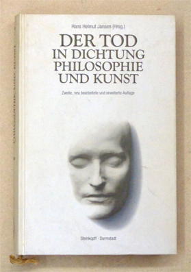 Der Tod in Dichtung, Philosophie und Kunst.