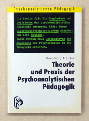 Theorie und Praxis der Psychoanalytischen Pädagogik.