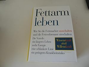 Bild des Verkufers fr Fettarm leben. Wie Sie die Fettmacher ausschalten und die Fettverbrenner einschalten. Wissenskraft statt Willenkraft. Hardcover. 1040 g. zum Verkauf von Deichkieker Bcherkiste