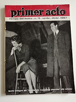 Primer acto : revista del teatro. Núm. 5, novbr.-dicbr. 1957 : texto íntegro de "La piel de nuest...