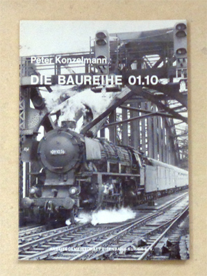 Bild des Verkufers fr Die Baureihe 01.10. zum Verkauf von antiquariat peter petrej - Bibliopolium AG