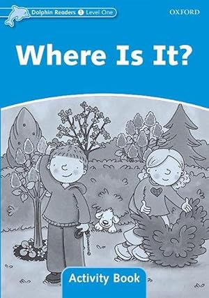 Image du vendeur pour Dolphin Readers Level 1: Where Is It? Activity Book (Paperback) mis en vente par Grand Eagle Retail