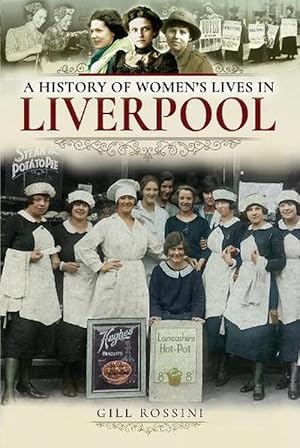 Image du vendeur pour A History of Women's Lives in Liverpool (Paperback) mis en vente par Grand Eagle Retail