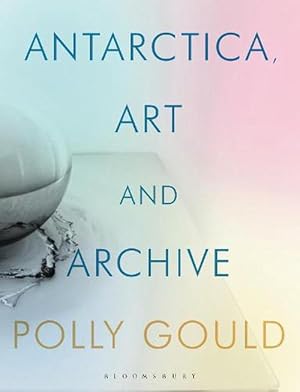 Imagen del vendedor de Antarctica, Art and Archive (Hardcover) a la venta por Grand Eagle Retail