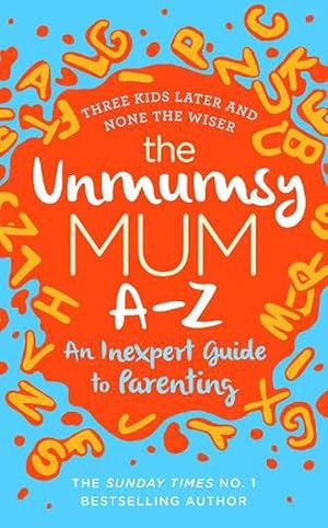 Imagen del vendedor de The Unmumsy Mum A-Z An Inexpert Guide to Parenting (Hardcover) a la venta por Grand Eagle Retail