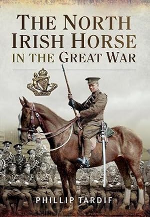 Bild des Verkufers fr The North Irish Horse in the Great War (Paperback) zum Verkauf von Grand Eagle Retail