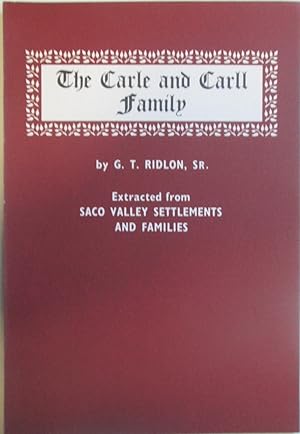 The Carle and Carll Family. Extracted from Saco Valley Settlements and Families