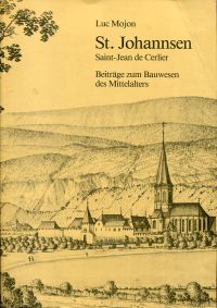 Seller image for St. Johannsen. Saint-Jean de Cerlier. Beitrge zum Bauwesen des Mittelalters aus den Bauforschungen in der ehemaligen Benediktinerabtei 1961 - 1984. for sale by Bcher Eule