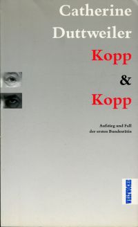 Bild des Verkufers fr Kopp & Kopp. Aufstieg und Fall der ersten Bundesrtin. zum Verkauf von Bcher Eule
