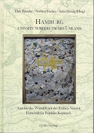 Seller image for Hamburg und sein norddeutsches Umland : Aspekte des Wandels seit der Frhen Neuzeit : Festschrift fr Franklin Kopitzsch for sale by Antiquariat Torsten Bernhardt eK