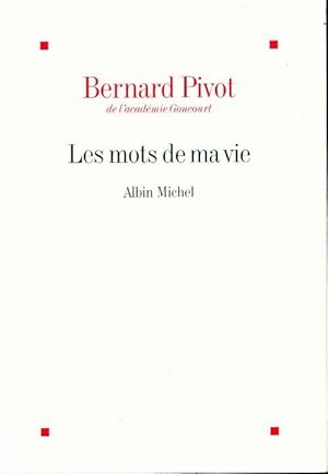 Image du vendeur pour Les mots de ma vie - Bernard Pivot mis en vente par Book Hmisphres