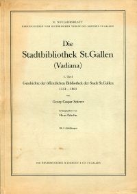 Image du vendeur pour Geschichte der ffentlichen Bibliothek der Stadt St. Gallen 1551 - 1801. mis en vente par Bcher Eule