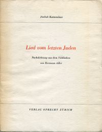 Lied vom letzten Juden. Nachdichtung aus dem Jiddischen von Hermann Adler.