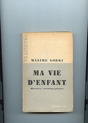 MA VIE D'ENFANT. Mémoires autobiographiques. Traduit du russe, d'après le manuscrit par Serge Per...