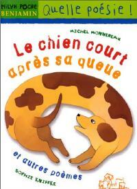 Seller image for Le chien court apr?s sa queue et autres po?mes - Michel Monnereau for sale by Book Hmisphres