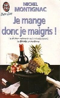 Image du vendeur pour Je mange donc je maigris ! - Michel Montignac mis en vente par Book Hmisphres