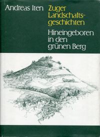 Seller image for Zuger Landschaftsgeschichten. Hineingeboren in den grnen Berg. for sale by Bcher Eule