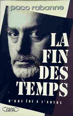 Seller image for La fin des temps - Paco Rabanne for sale by Book Hmisphres