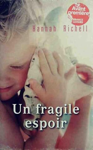 Image du vendeur pour Un fragile espoir - Hannah Richell mis en vente par Book Hmisphres
