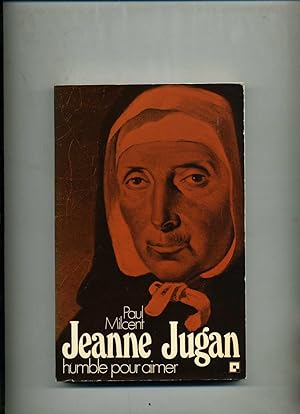 JEANNE JUGAN humble pour aimer. 2me édition.