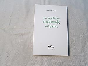 Le problème Mohawk au Québec.