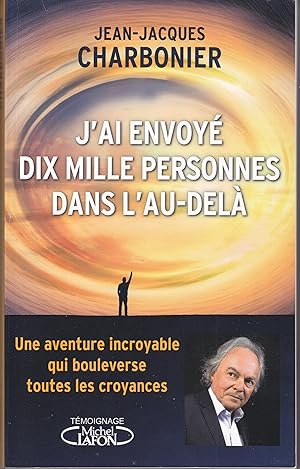 J'ai envoyé dix mille personnes dans l'au-delà