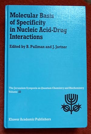 Seller image for Molecular Basis of Specificity in Nucleic Acid-Drug Interactions: Symposium Proceedings: 023 (Jerusalem Symposia) for sale by Cadeby Books