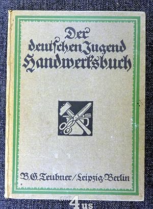 Der deutschen Jugend Handwerksbuch Erster Band