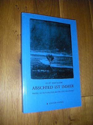 Bild des Verkufers fr Abschied ist immer. Briefe an den Bruder im Zweiten Weltkrieg zum Verkauf von Versandantiquariat Rainer Kocherscheidt