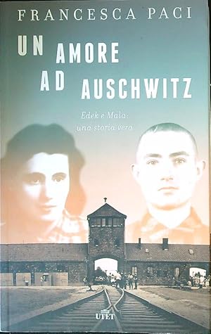 Bild des Verkufers fr Un amore ad Auschwitz. Edek e Mala: una storia vera zum Verkauf von Librodifaccia