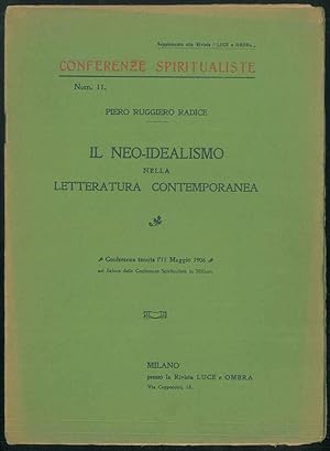 Il Neo-idealismo nella letteratura contemporanea. Conferenza tenuta l'11 Maggio 1906 nel Salone d...