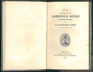 Imagen del vendedor de Vita del servo di Dio Lodovico Bitoz converso Barnabita. a la venta por Studio Bibliografico Orfeo (ALAI - ILAB)