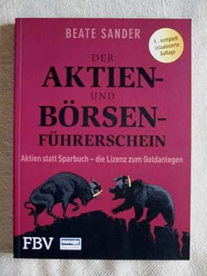 Der Aktien- und Börsenführerschein. Aktien statt Sparbuch - die Lizenz zum Geldanlegen.