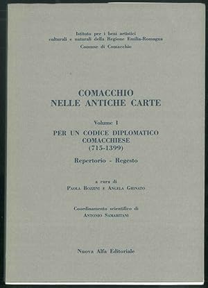 Comacchio nelle antiche carte. Volume I. Per un codice diplomatico comacchese (715-1399) Repertor...