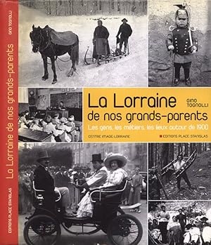 Bild des Verkufers fr La Lorraine de nos grands - parents Les gens, les mtiers, les lieux autor de 1900 zum Verkauf von Biblioteca di Babele