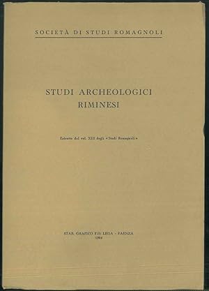 Studi archeologici riminesi. Estratto dal vol. XIII degli Studi Romagnoli.