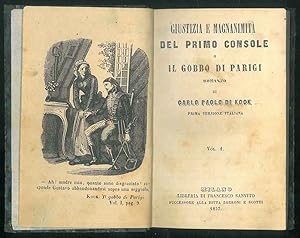 Giustizia e magnanimità del Primo Console o Il Gobbo di Parigi. Romanzo. Opera in 2 volumi in 1 t...