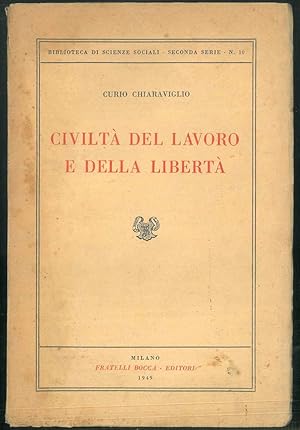 Civiltà del lavoro e della libertà. Prefazione di Diego A. De Santillan.