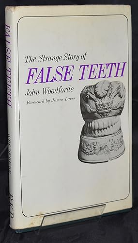 The Strange Story of False Teeth. First Edition.