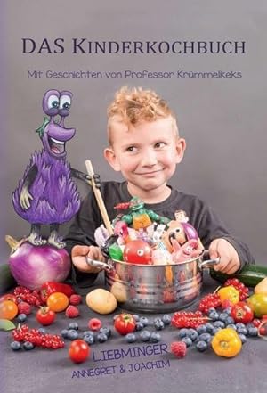 Bild des Verkufers fr DAS Kinderkochbuch : Mit Geschichten von Professor Krmmelkeks zum Verkauf von AHA-BUCH GmbH
