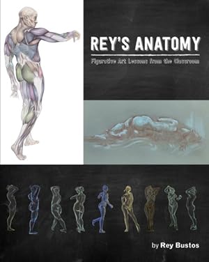 Image du vendeur pour Rey's Anatomy : Figurative Art Lessons from the Classroom mis en vente par GreatBookPricesUK