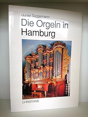 Die Orgeln in Hamburg / Günter Seggermann. Hrsg. Kulturbehörde, Denkmalschutzamt Hamburg