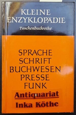 Sprache, Schrift, Buchwesen, Presse, Funk - Kleine Enzyklopädie ; Band 1;